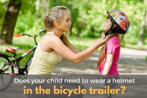Does My Child Need to Wear a Helmet in the Bike Trailer?
